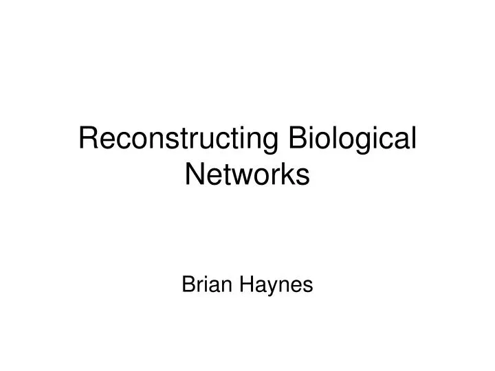 reconstructing biological networks