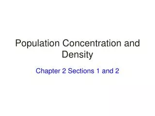 Population Concentration and Density