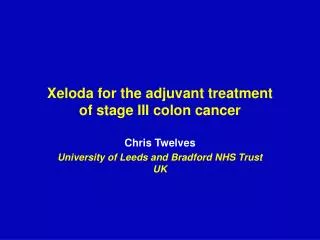 Xeloda for the adjuvant treatment of stage III colon cancer