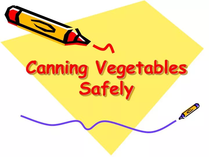 canning vegetables safely