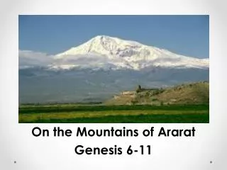 On the Mountains of Ararat Genesis 6-11