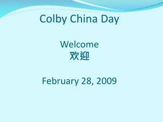 Colby China Day Welcome ?? February 28, 2009