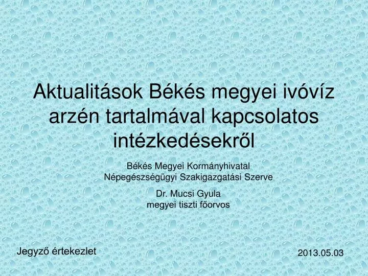 aktualit sok b k s megyei iv v z arz n tartalm val kapcsolatos int zked sekr l