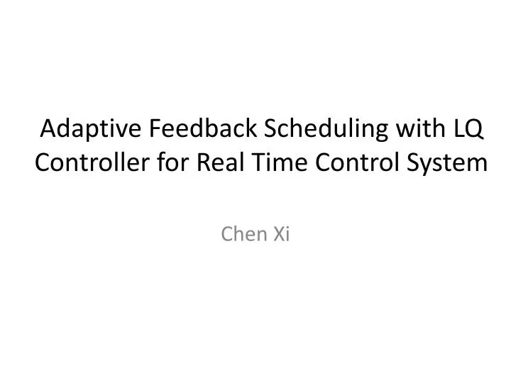 adaptive feedback scheduling with lq controller for real time control system