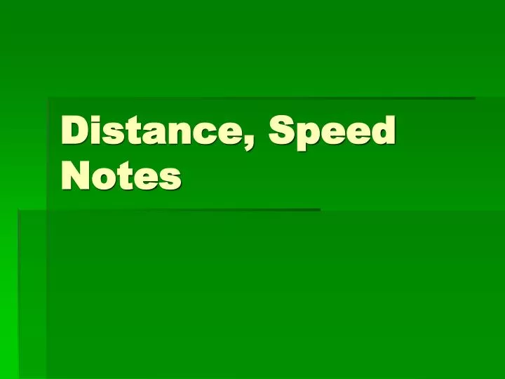 distance speed notes