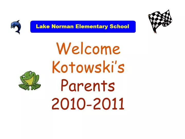 welcome kotowski s parents 2010 2011