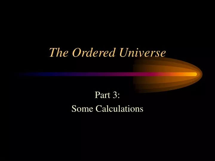 the ordered universe