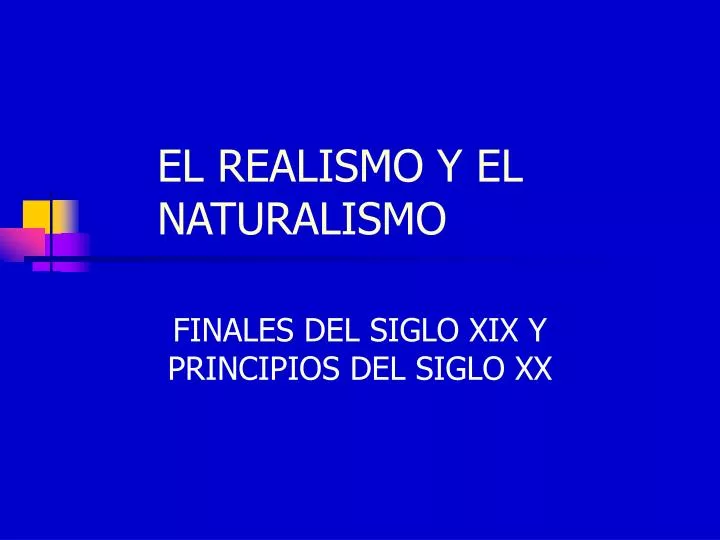 el realismo y el naturalismo