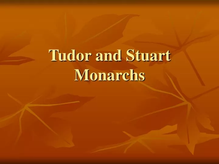 tudor and stuart monarchs