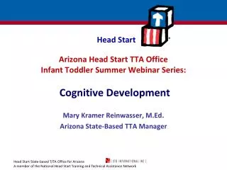 Arizona Head Start TTA Office Infant Toddler Summer Webinar Series: Cognitive Development