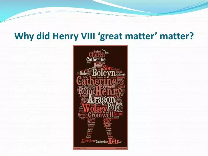 why did henry viii great matter matter