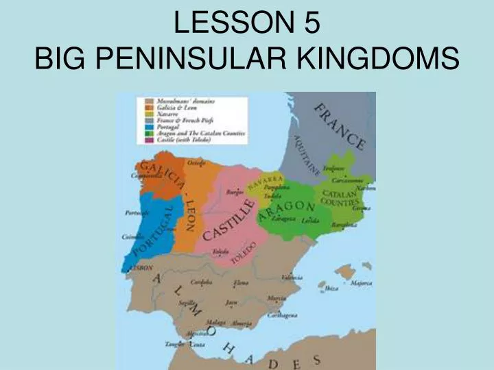 lesson 5 big peninsular kingdoms