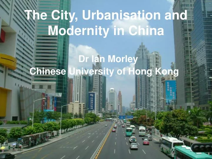 the city urbanisation and modernity in china