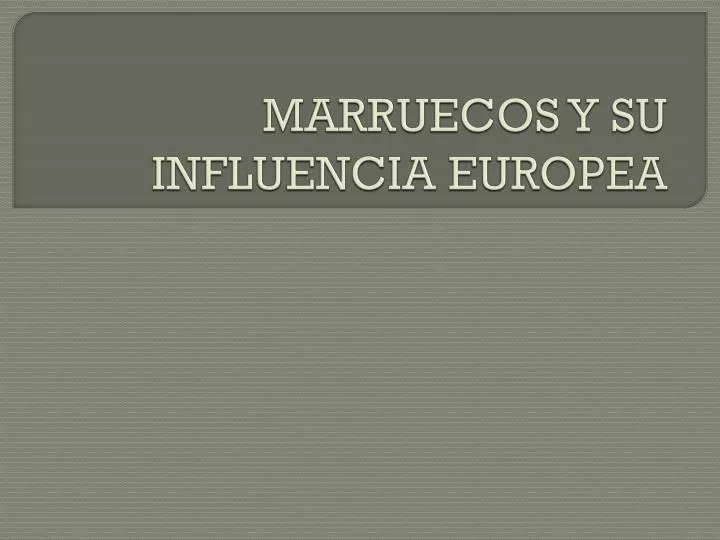 marruecos y su influencia europea