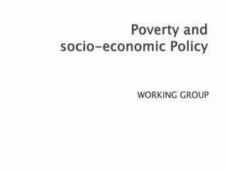 Poverty and socio-economic Policy