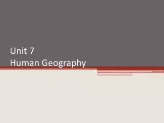 Unit 7 Human Geography