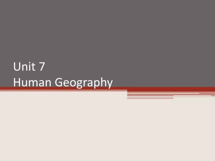 unit 7 human geography