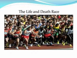 The Life and Death Race
