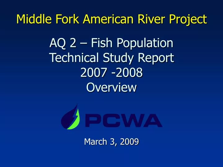 middle fork american river project aq 2 fish population technical study report 2007 2008 overview