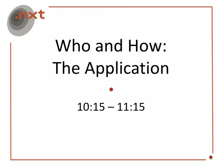 who and how the application 10 15 11 15