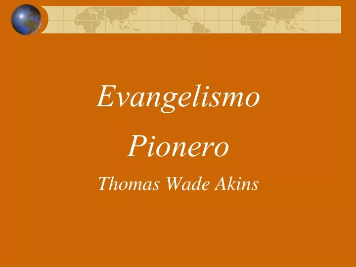 evangelismo pionero thomas wade akins