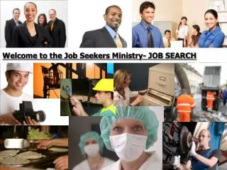Welcome to the Job Seekers Ministry- JOB SEARCH
