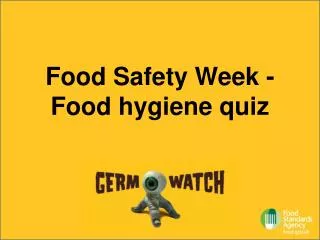 Food Safety Week - Food hygiene quiz