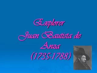 Explorer Juan Bautista de Anza (1735-1788)