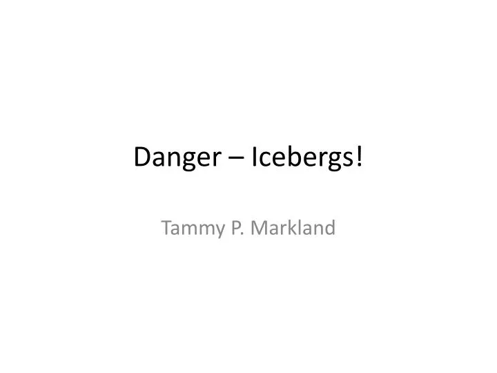 danger icebergs