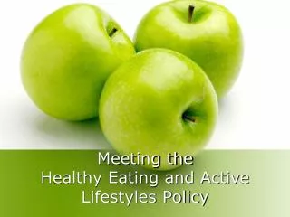 Meeting the Healthy Eating and Active Lifestyles Policy