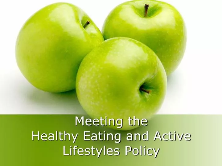 meeting the healthy eating and active lifestyles policy