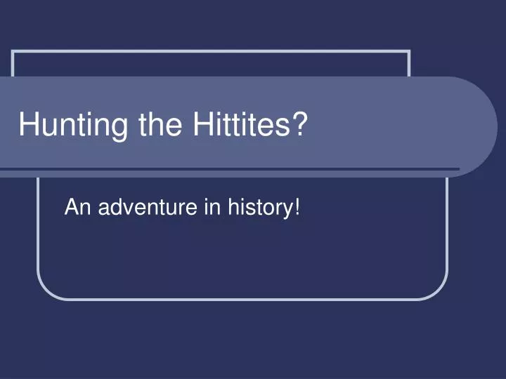 hunting the hittites