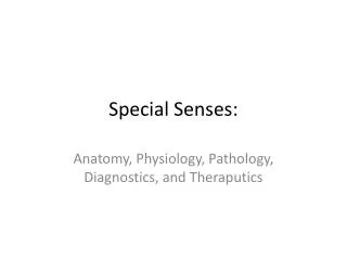 Special Senses: