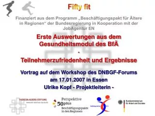 Erste Auswertungen aus dem Gesundheitsmodul des BfÄ - Teilnehmerzufriedenheit und Ergebnisse