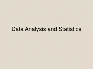 Data Analysis and Statistics