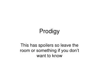 Prodigy