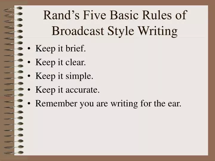 rand s five basic rules of broadcast style writing