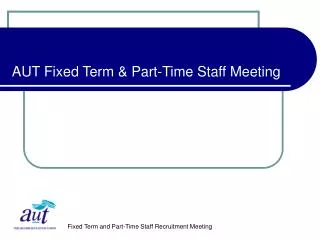 AUT Fixed Term &amp; Part-Time Staff Meeting