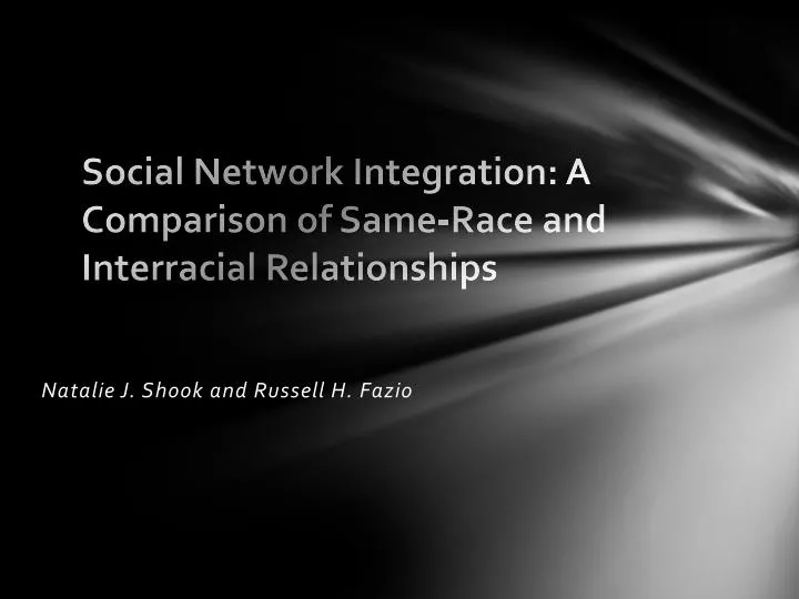 social network integration a comparison of same race and interracial relationships