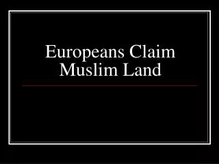 europeans claim muslim land