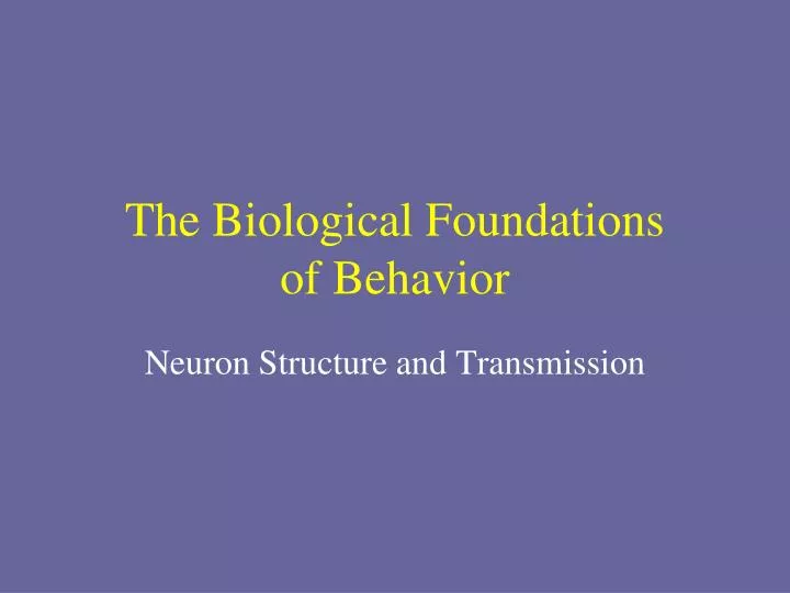 the biological foundations of behavior