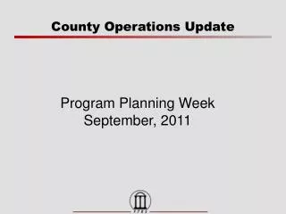 County Operations Update