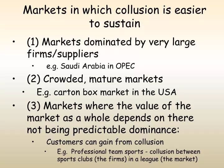 markets in which collusion is easier to sustain