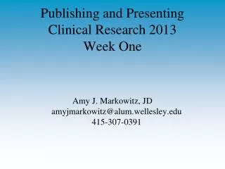 Publishing and Presenting Clinical Research 2013 Week One