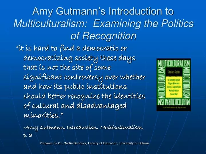 amy gutmann s introduction to multiculturalism examining the politics of recognition