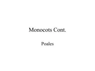 Monocots Cont.