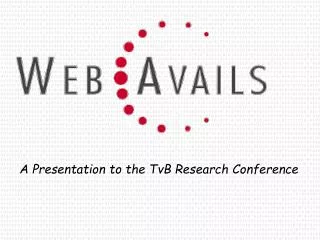 A Presentation to the TvB Research Conference