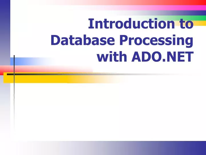introduction to database processing with ado net