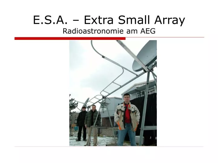 e s a extra small array radioastronomie am aeg