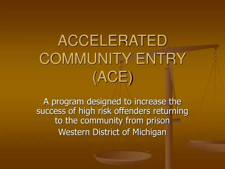 accelerated community entry ace